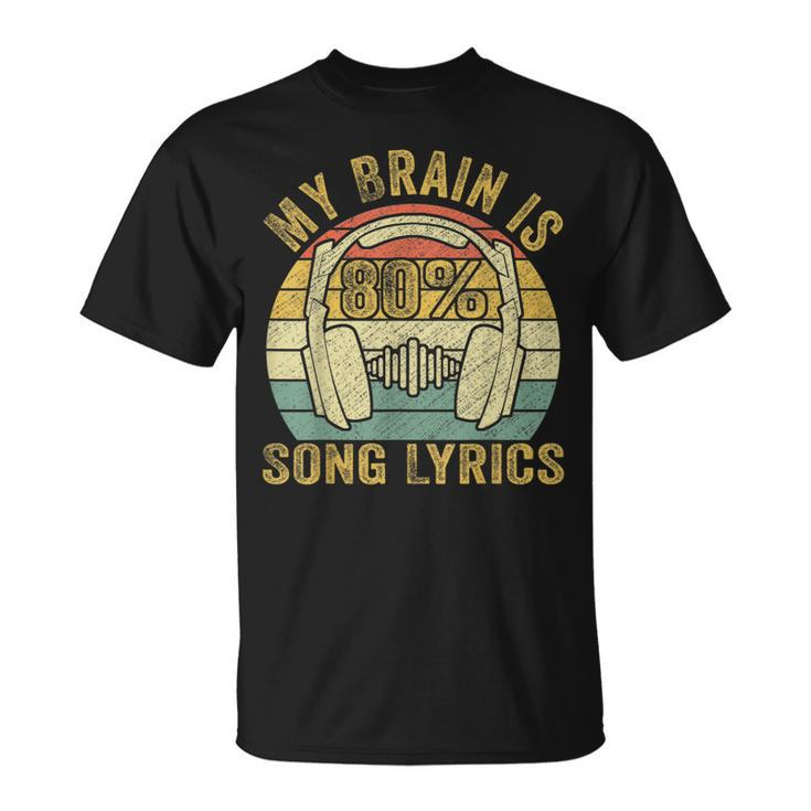 & Cool Music Lover Life My Brain Is 80 Song Lyrics T-Shirt