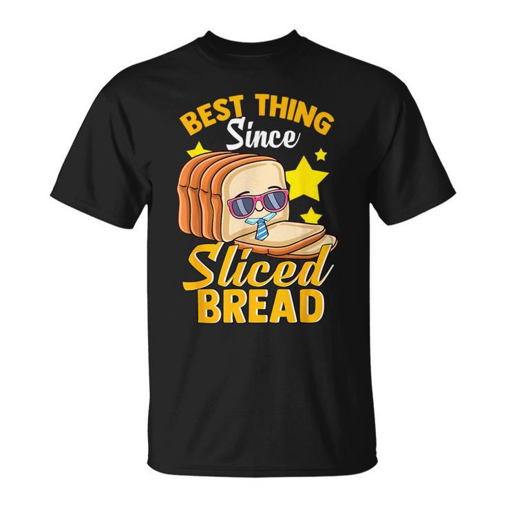 Best Thing Since Sliced Bread Breadmaker Sourdough T-Shirt