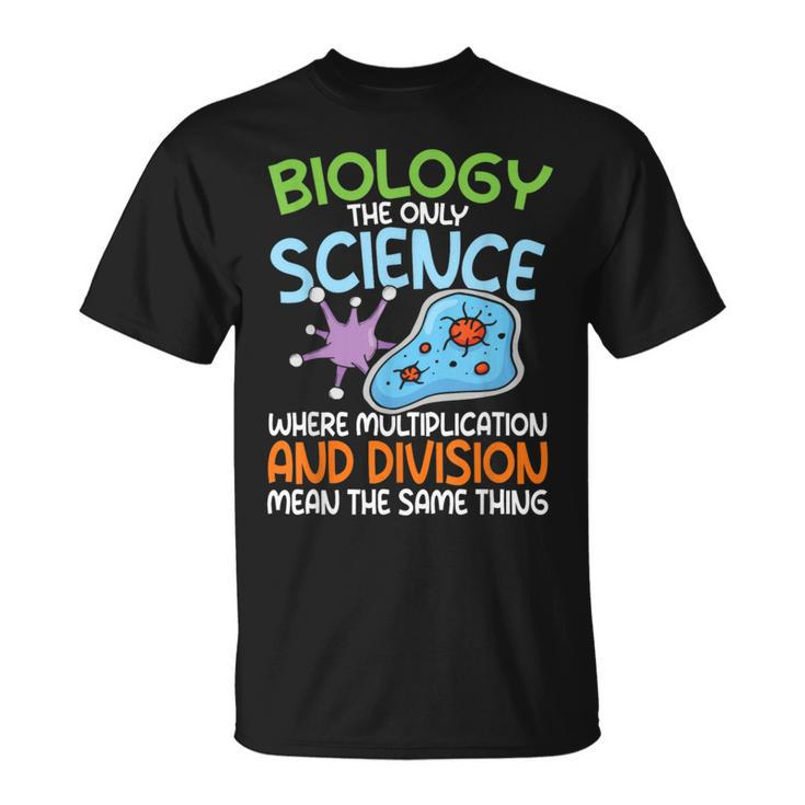 Biology Quote Multiplication The Same Thing T-Shirt