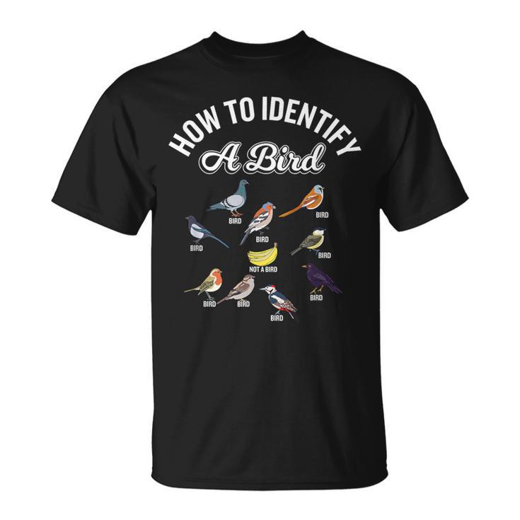 Bird Watcher How To Identify A Bird Unique Birder T-Shirt