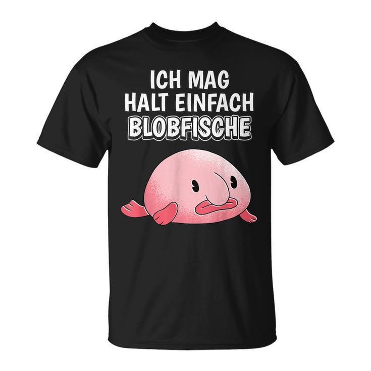 Blobfish Slogan Ich Mag Halt Einfach Blobfische T-Shirt