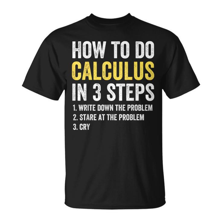 Calculus How To Do Calculus T-Shirt