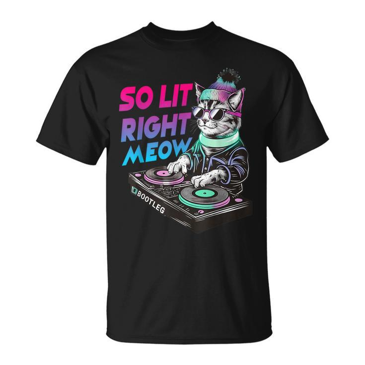 Cat Rave Graphic Tops So Lit Right Meow Dj Cat T-Shirt