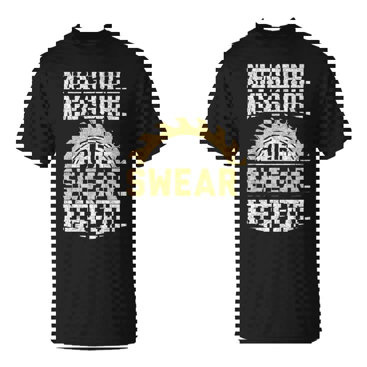 Funny Dad Shirt Measure Cut Swear Handyman Father Day Tshirt Funny Dad Shirt Measure Cut Swear Handyman Father Day Tshirt
