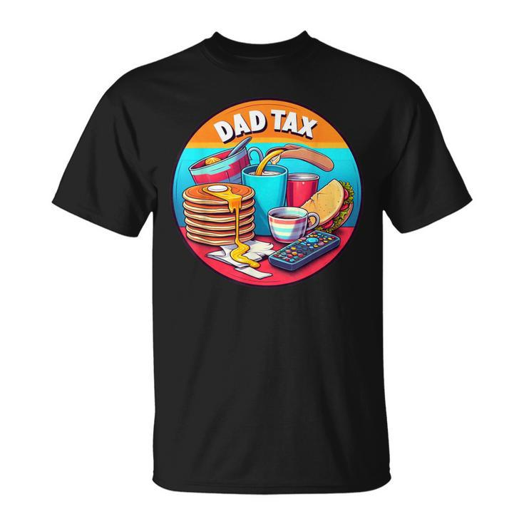 Dad Tax Definition Father's Day Daddy T-Shirt