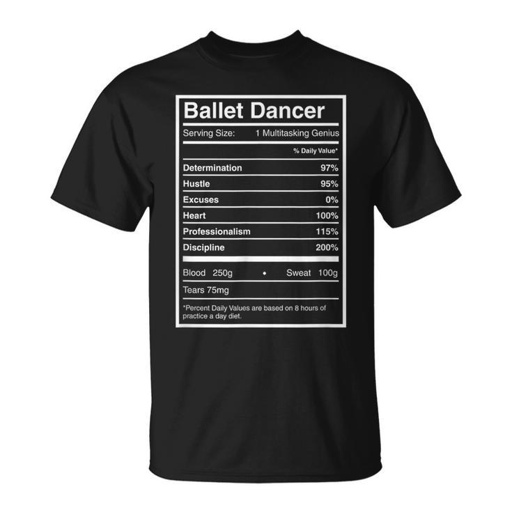 Dancer Ballet Dancer Nutritional Facts T-Shirt