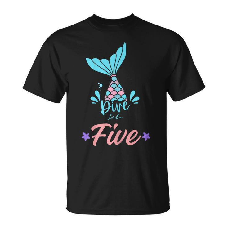 Dive Into Five Mermaid 5Th Birthday T-Shirt