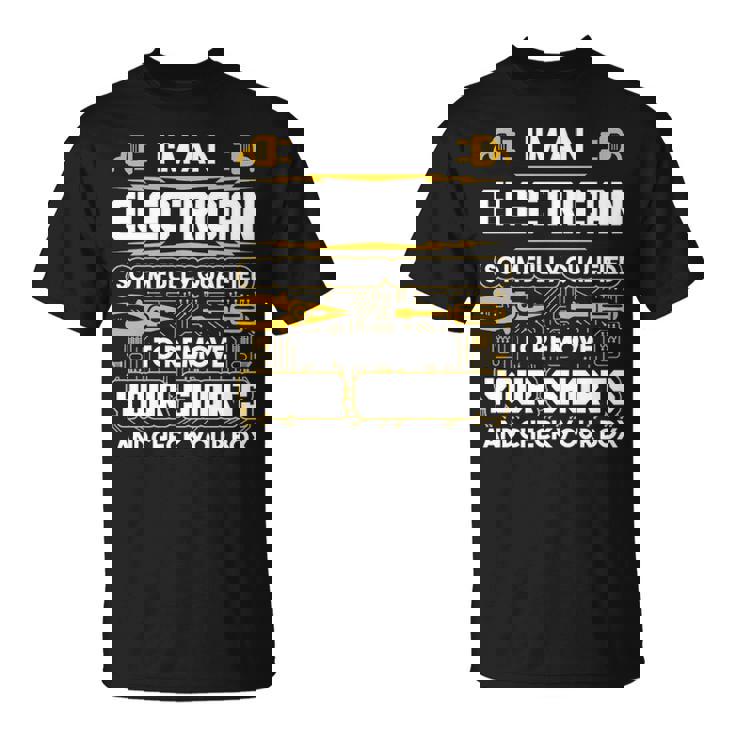 Electrician I'm An Electrician T-Shirt