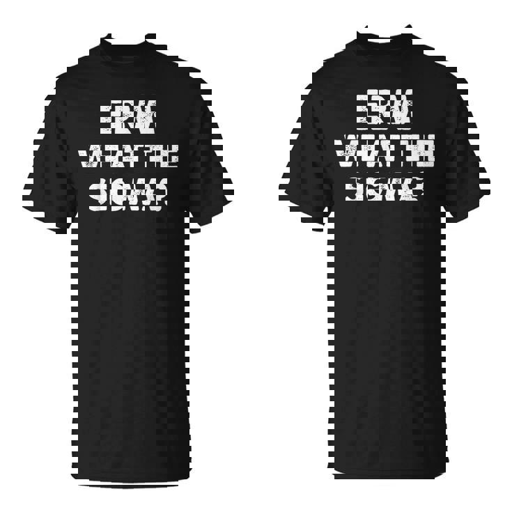 Erm What The Sigma Meme T-Shirt