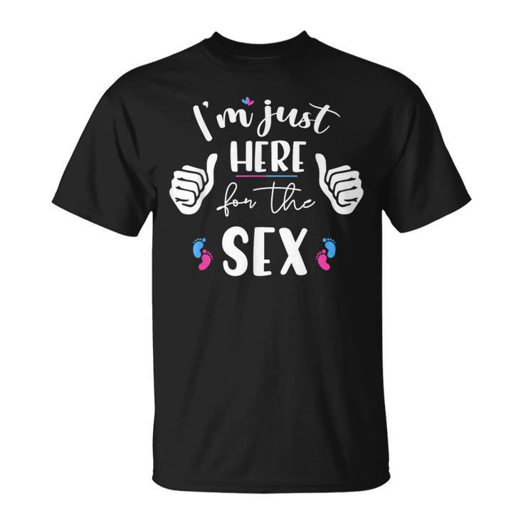 Gender Reveal I'm Here Just For The Sex Women T-Shirt