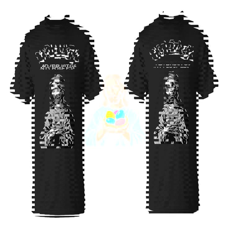 I'm Back - Jesus Shirt - Funny Easter Shirts - He Is Risen I'm Back - Jesus Shirt - Funny Easter Shirts - He Is Risen
