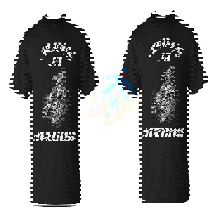 J'peux Pas J'ai Motocross Humour Motard Moto Cross T-Shirt