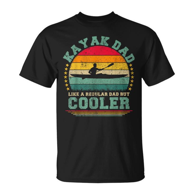 Kayak Dad Like A Regular Dad Kayak Father's Day T-Shirt