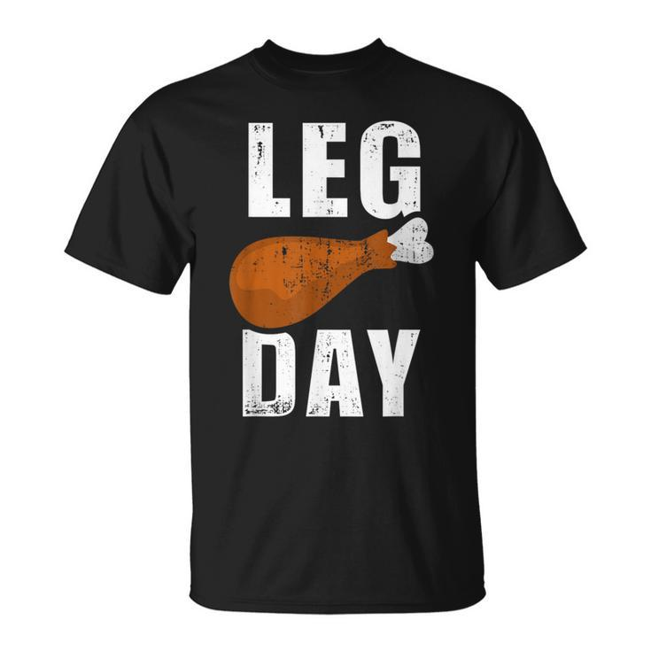Leg Day For Fitness Exercise Gym Thanksgiving Dinner T-Shirt