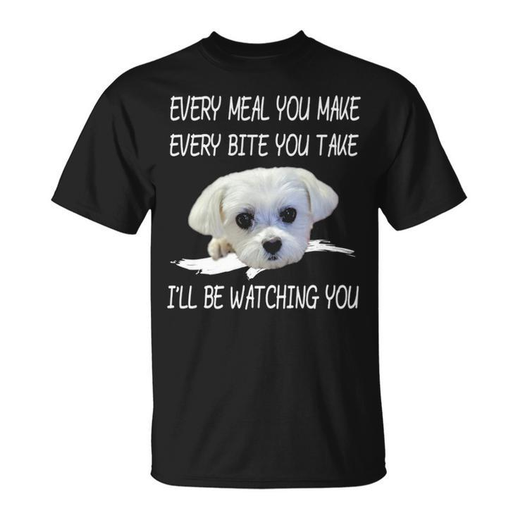 Maltese Dog Watching Owner Quote Puppy Mom Dad T-Shirt