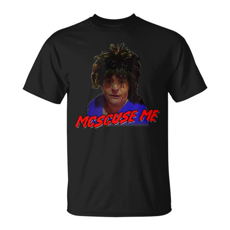 Mcscuse Me Mc Scuse Me Against My Civil Rights T-Shirt