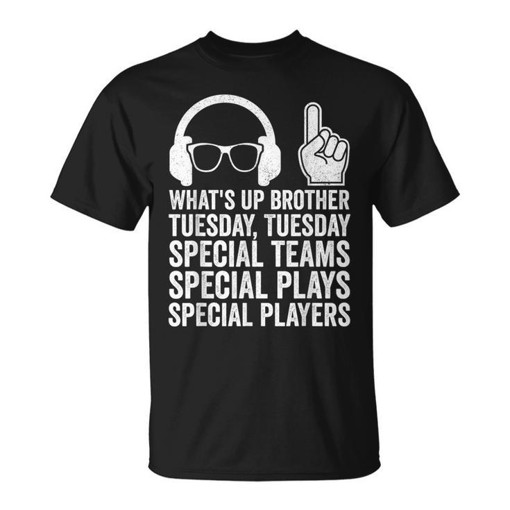 Meme What's Up Brother Tuesday Tuesday Gamer Sarcastic T-Shirt