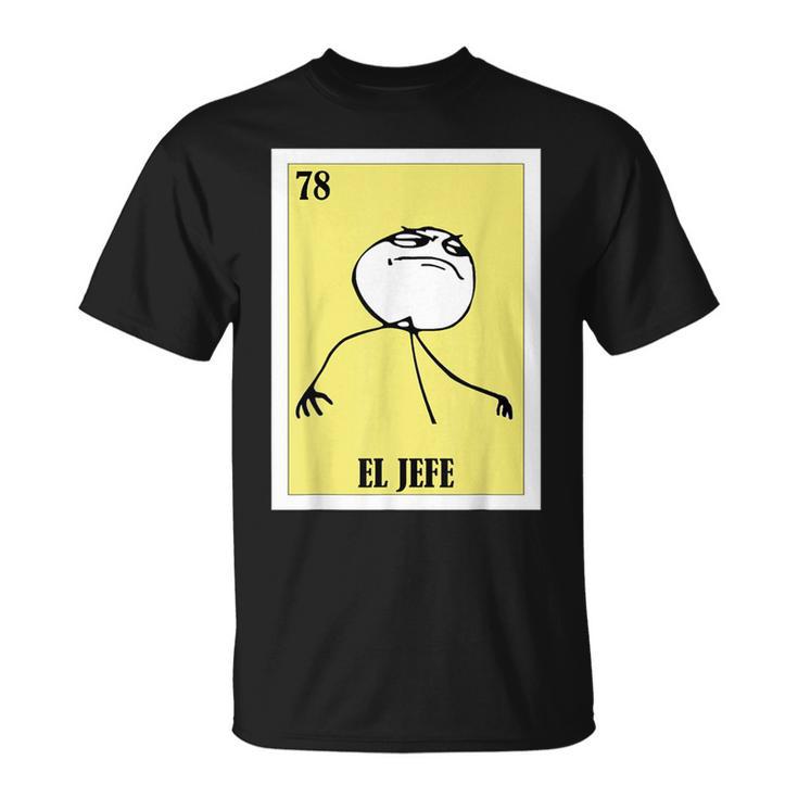 Mexican Meme El Jefe T-Shirt