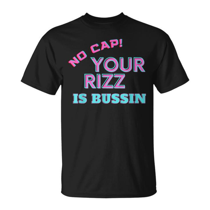 N Slang No Cap Your Rizz Is Bussin Meme Apparel T-Shirt