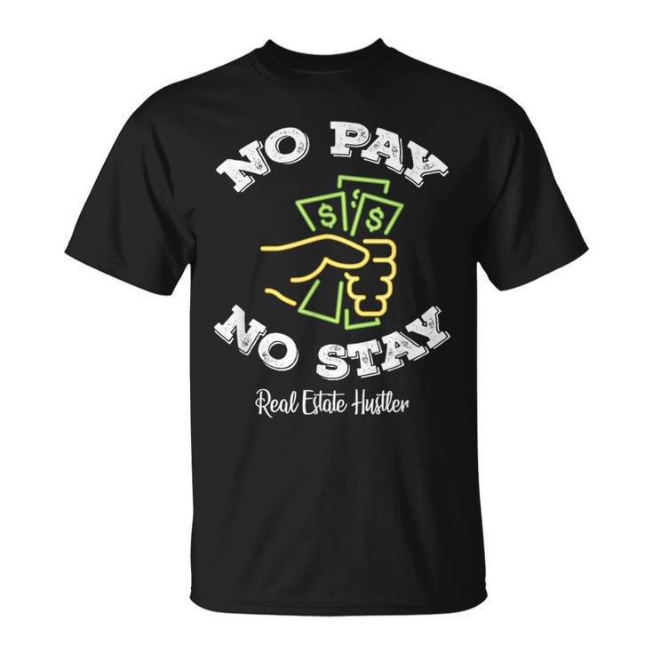 No Pay No Stay Landlord Pay Me Real Estate Investor T-Shirt