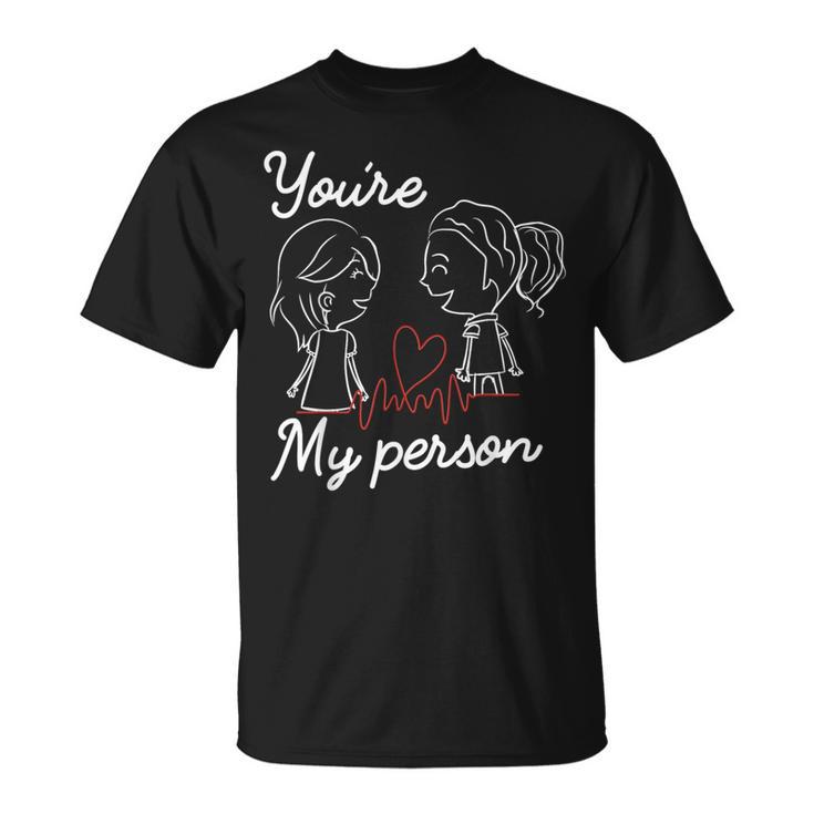 You're My Heartbeat Person T-Shirt