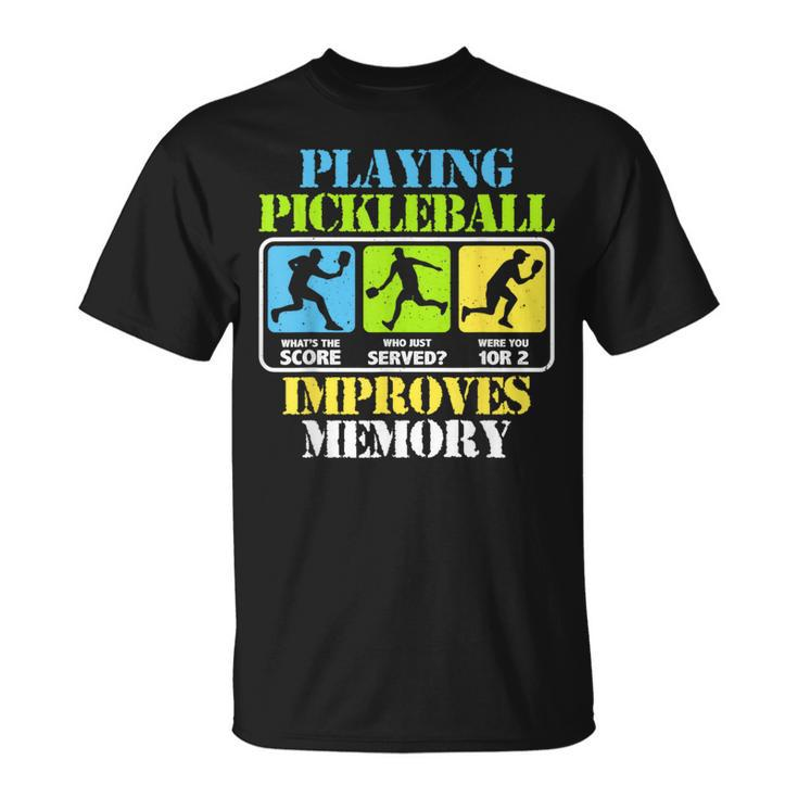 Playing Pickleball Improves Memory Pickleball Lover T-Shirt