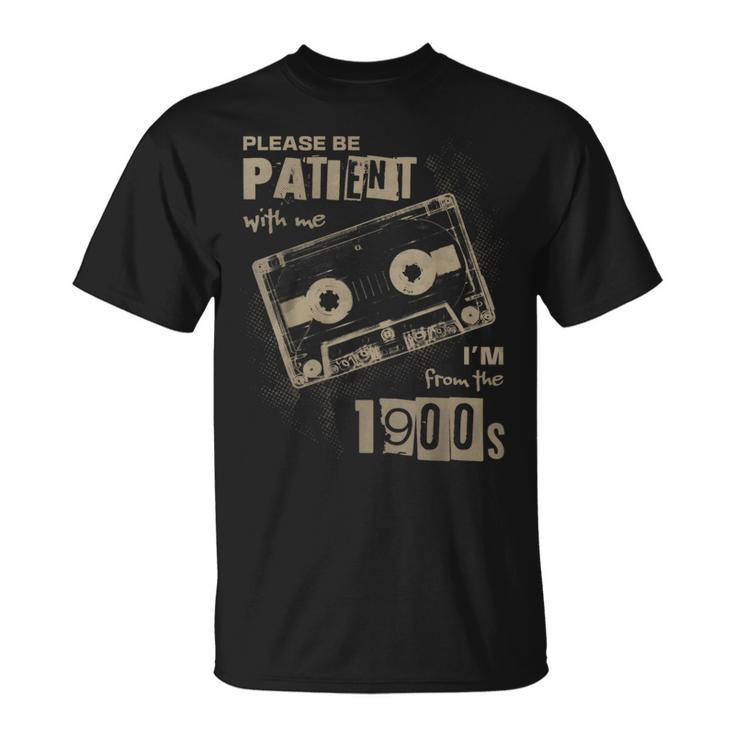 Please Be Patient With Me I'm From The 1900S Music T-Shirt