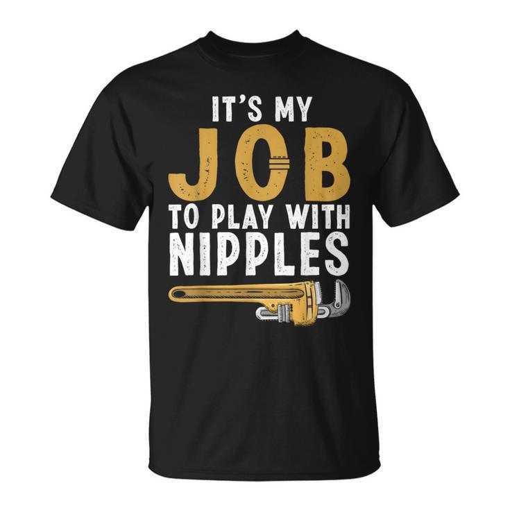 Plumber For Plumbing Tools Plumber T-Shirt