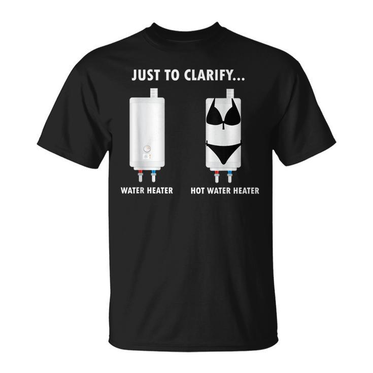 Plumber Hot Water Heater Plumbing Dad Joke T-Shirt