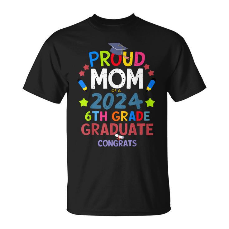 Proud Mom Of A 2024 6Th Grade Graduate Congrats T-Shirt