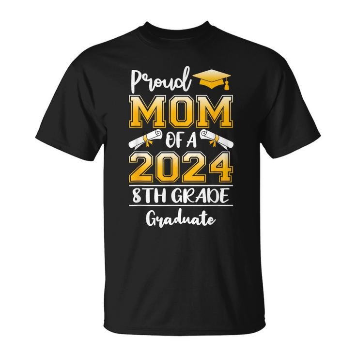 Proud Mom Of A Class Of 2024 8Th Grade Graduate T-Shirt