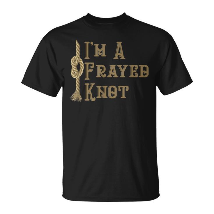 Pun I'm A Frayed Knot Boating Sailing T-Shirt