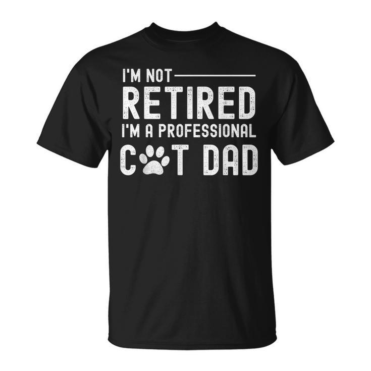 Retired Professional Cat Dad Cat Lover Kitten Senior T-Shirt