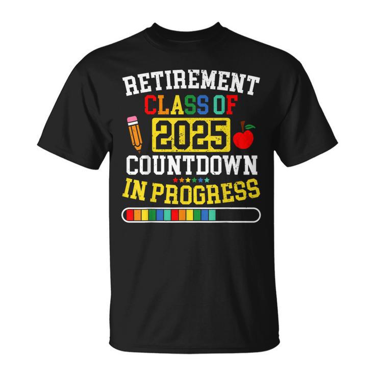 Retirement Class Of 2025 Countdown In Progress Teacher T-Shirt