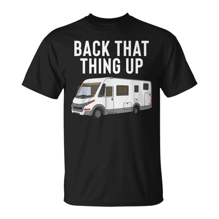 Rv Motorhome Back That Thing Up T-Shirt