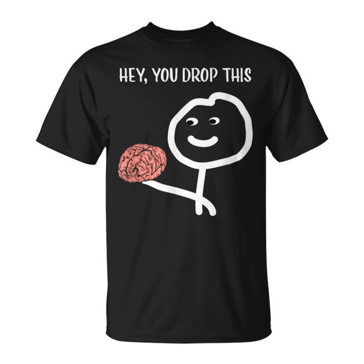 Sayings Sarcastic Humor Stick Man Brain T-Shirt