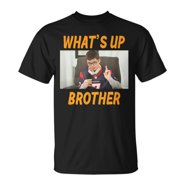 Sketch Streamer Whats Up Brother T-Shirt