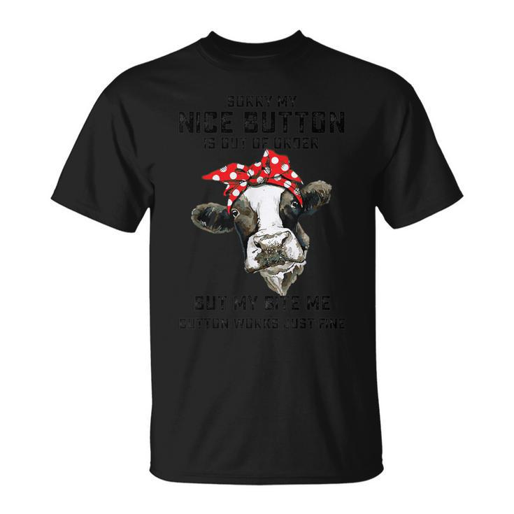 Sorriy My Nice Buttons Is Out Of Order Cows T-Shirt