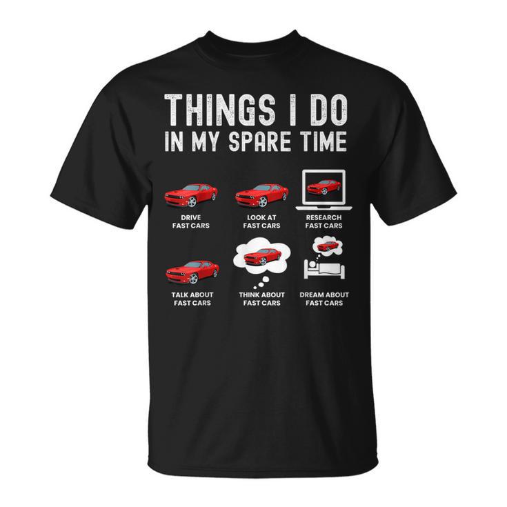 Things I Do In My Spare Time Fast Cars Lover T-Shirt