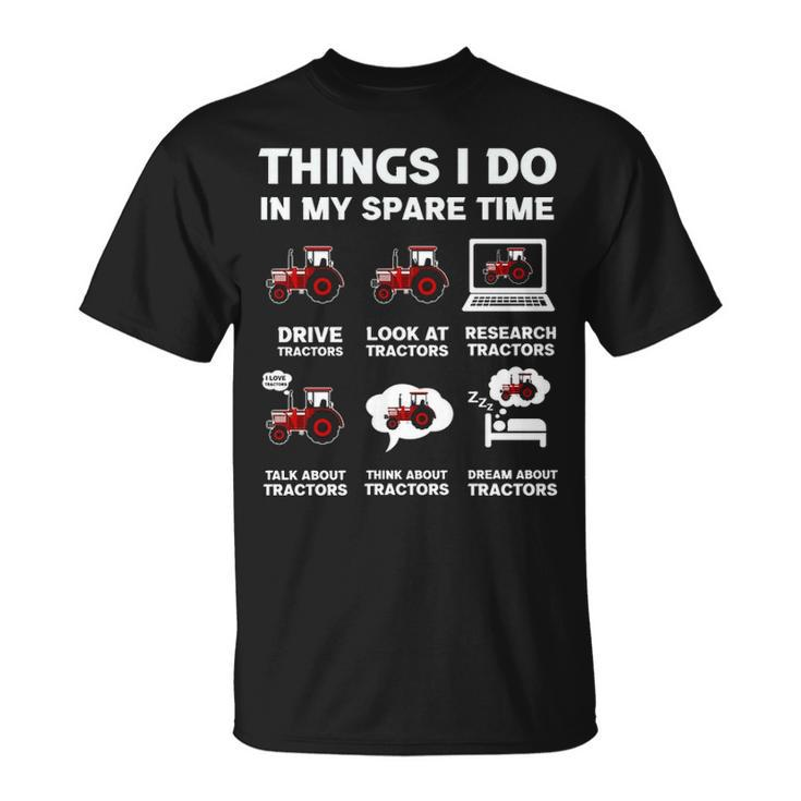 Tractors Lover 6 Things I Do In My Spare Time Tractor T-Shirt