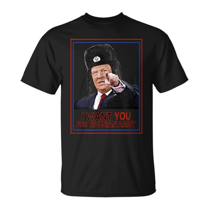 Trump I Want You For The Russian Army T-Shirt