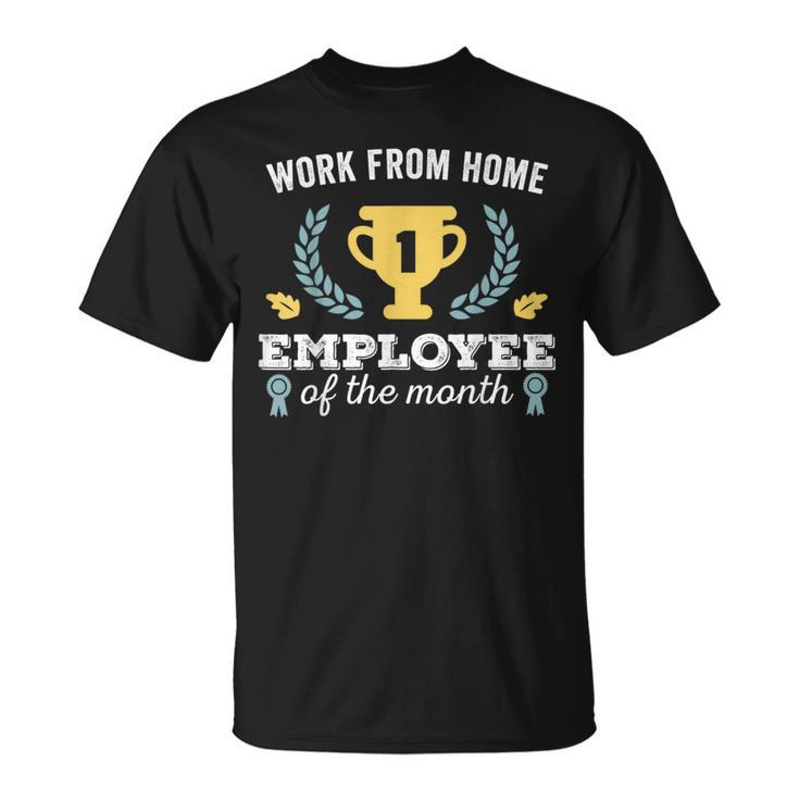 Work From Home Wfh Employee Of The Month T-Shirt