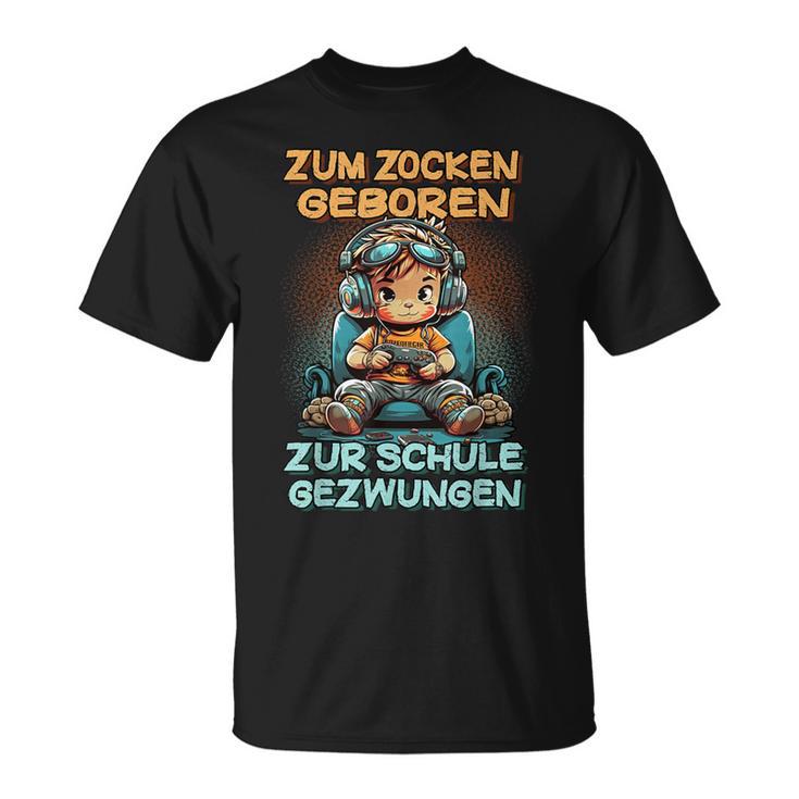 Gamer Computer Zum Zocken Geboren Zur Schule Zwungen T-Shirt