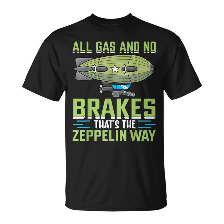 All Gas And No Brakes That's The Zeppelin Way I Zeppelin T-Shirt