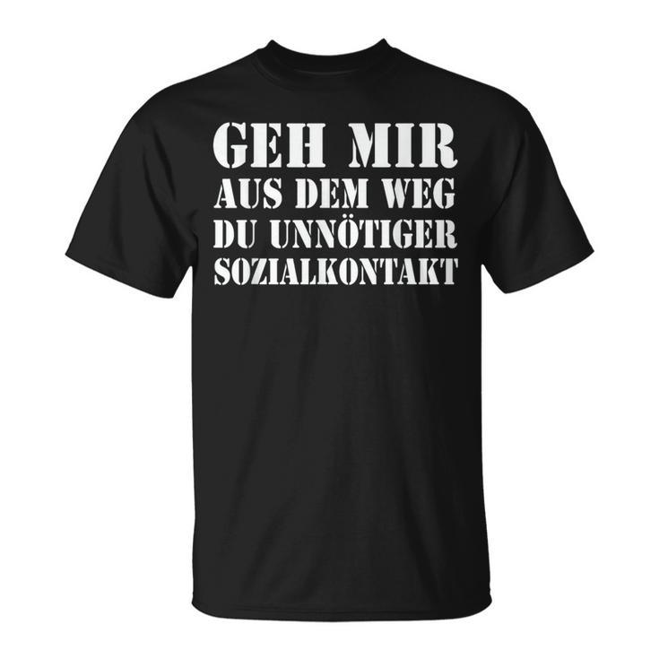 Geh Mir Aus Dem Weg Du Unnötiger Sozialkontakt T-Shirt