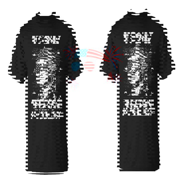 George-Washington Only Treason You Lose 4Th July Men T-Shirt