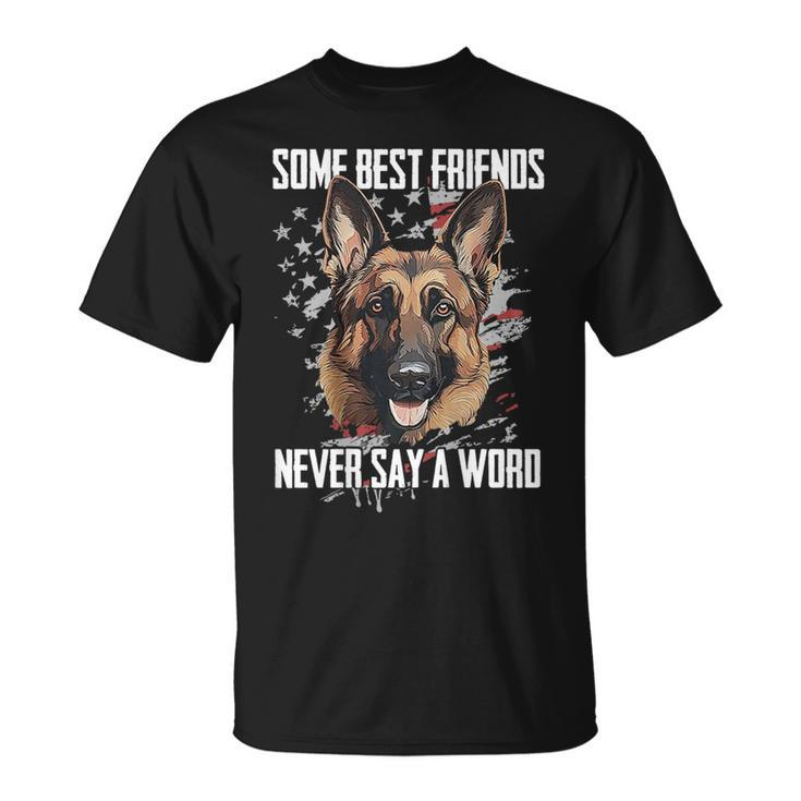 German Shepherd Some Best Friends Never Say A Word On Back T-Shirt