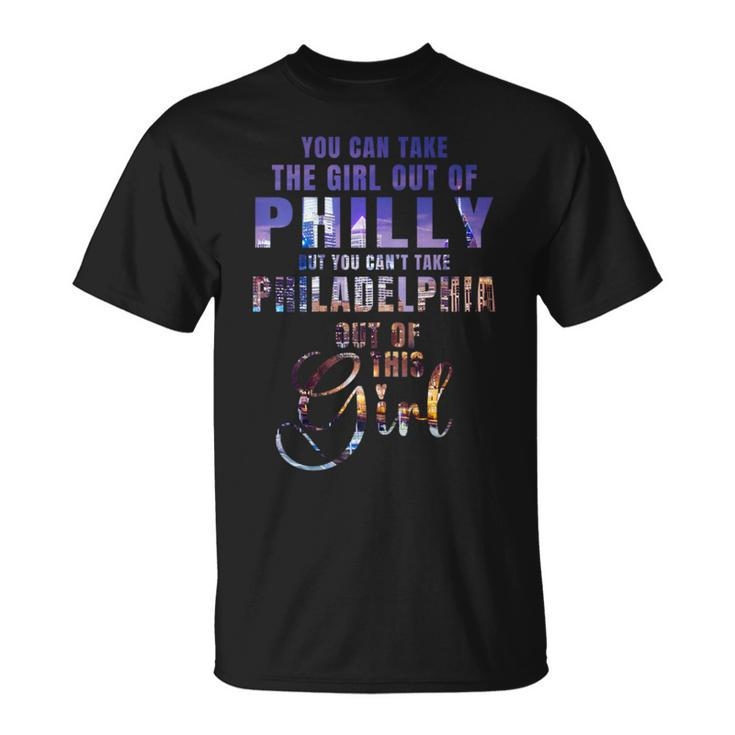 Can Take The Girl Out Of Philadelphia Proud Philly Pride T-Shirt