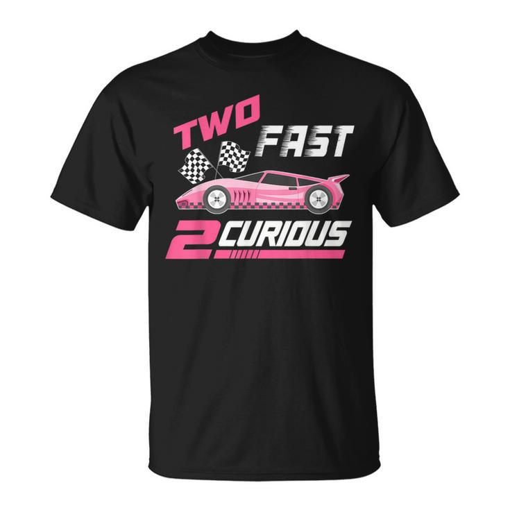 Girl Race Car Birthday Decorations Two Fast 2 Curious 2Nd T-Shirt