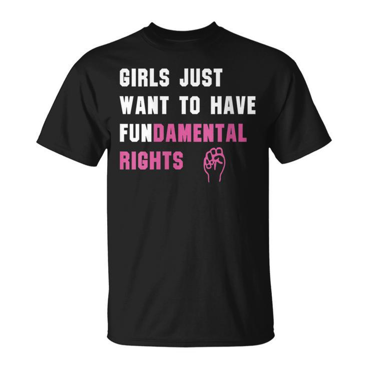 Girls Just Want To Have Fundamental Rights T T-Shirt